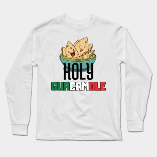 HOLY guacamole. Nachos lover Long Sleeve T-Shirt